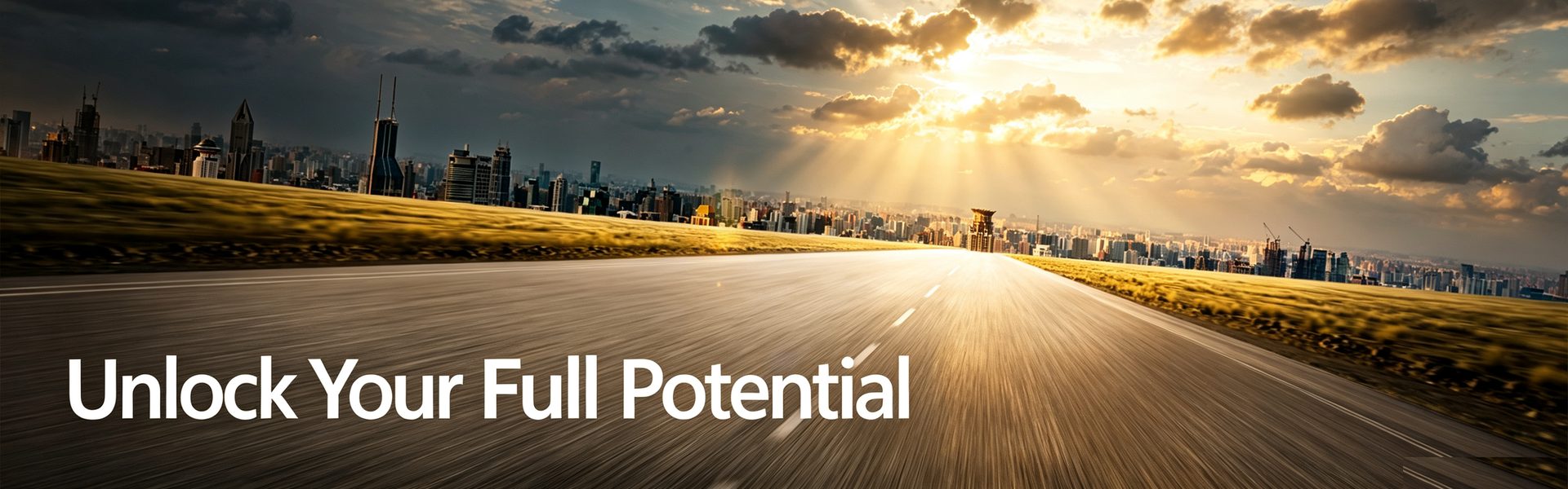 A highway leading toward a city skyline at sunrise, with the words “Unlock Your Full Potential.”